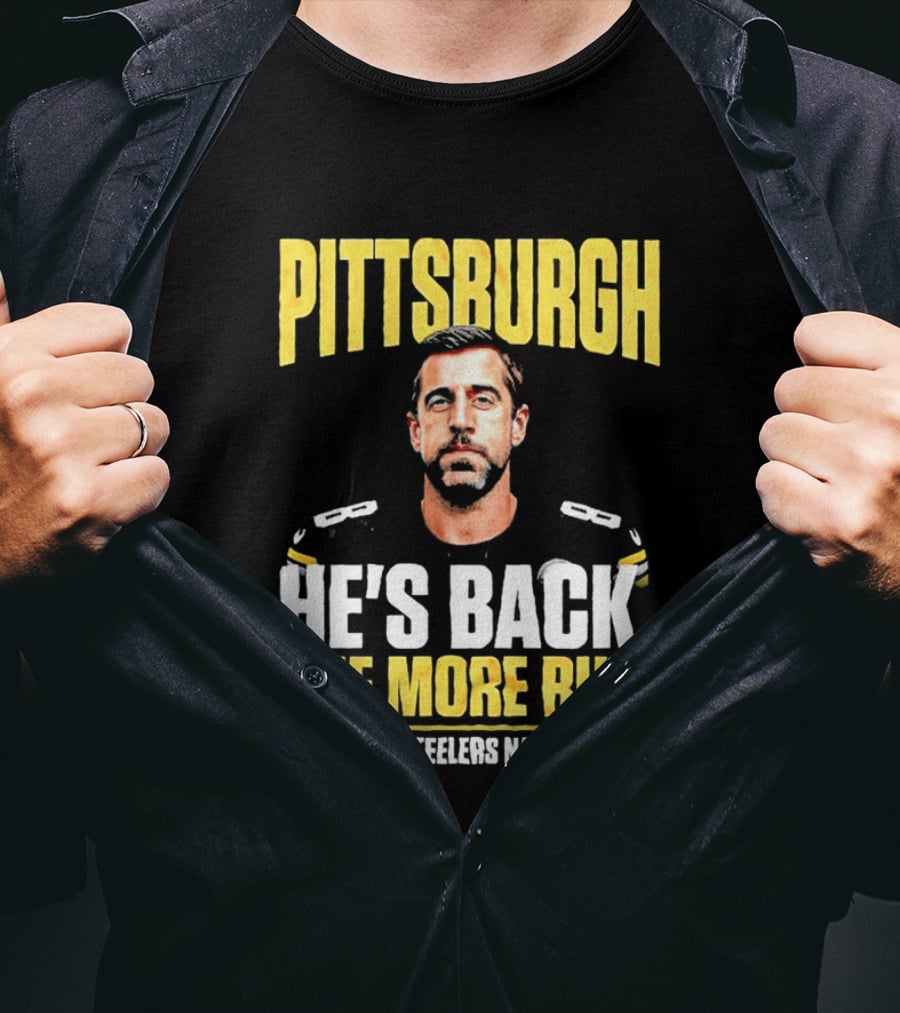 Pittsburgh Rodgers He's Back Steelers Nation 2026 One More Run T-Shirt
