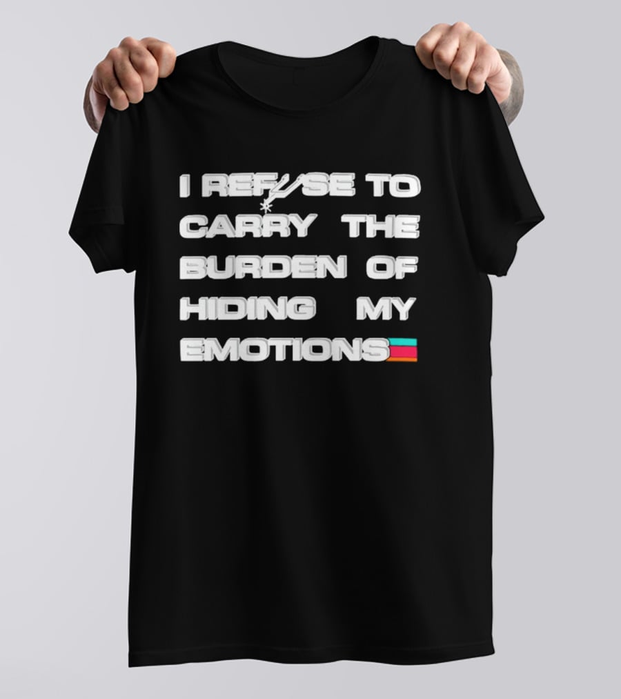 San Antonio Spurs Refuse To Carry The Burden Of Hiding My Emotions T-Shirt