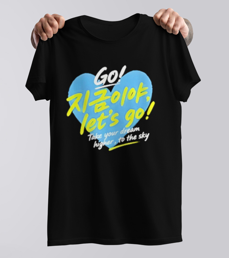 Take Your Dream Higher To The Sky T-Shirt