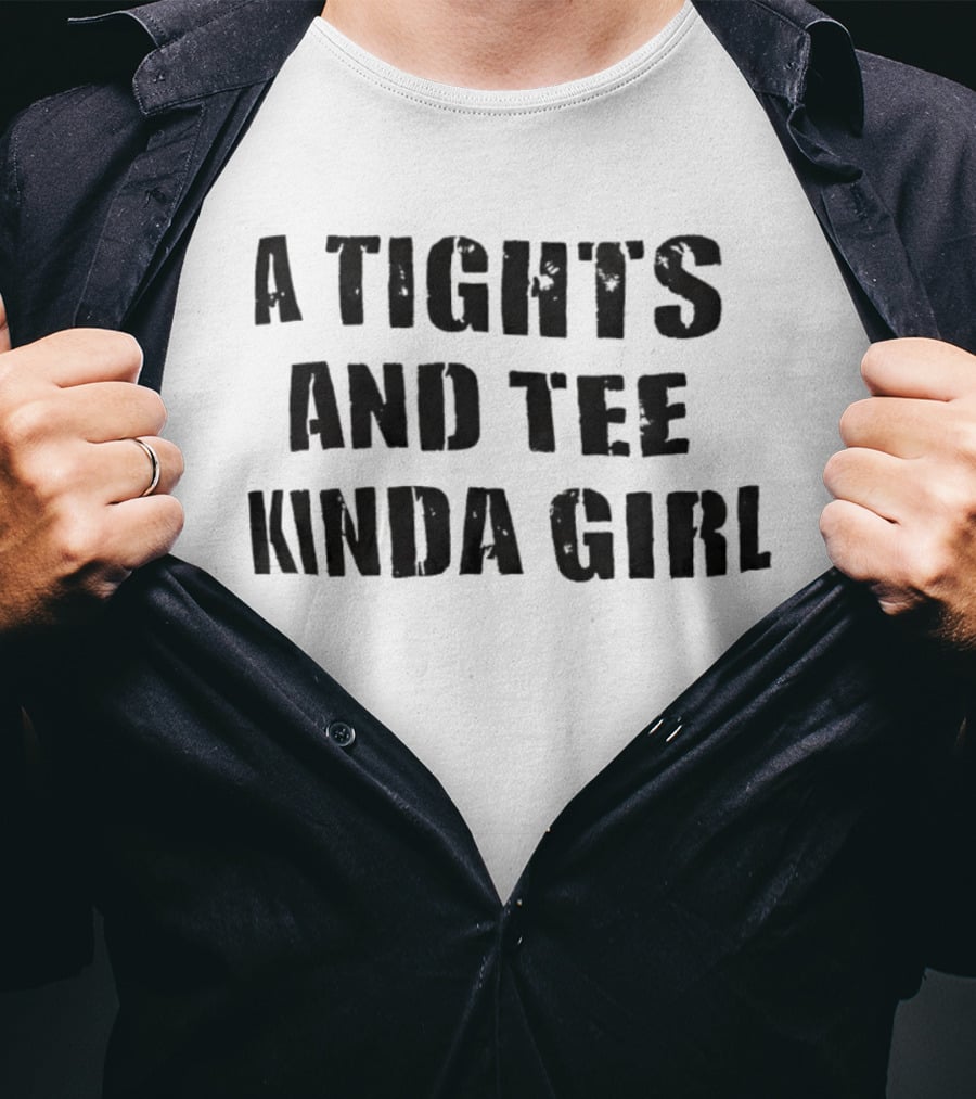 A Tights And Kinda Girl Casual Comfort T-Shirt