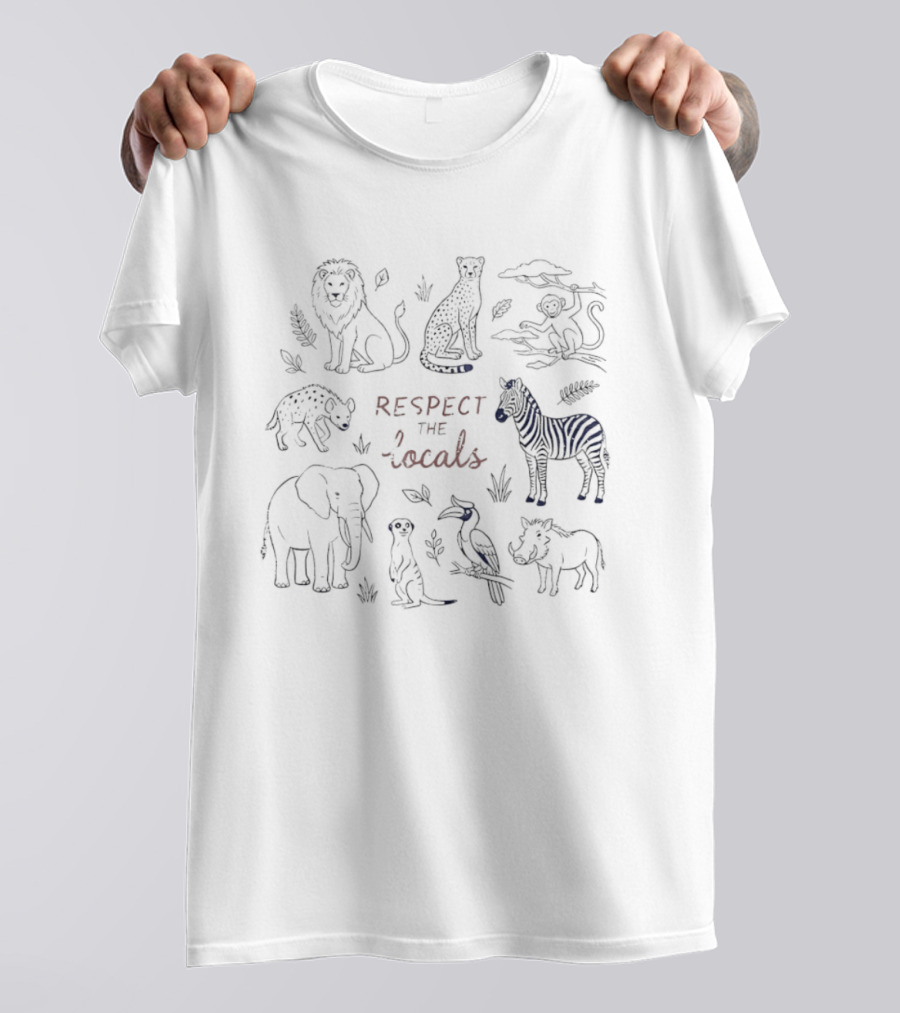 African Safari Wildlife Animals Respect The Locals Lion Elephant Zebra Rhino Cheetah T-Shirt