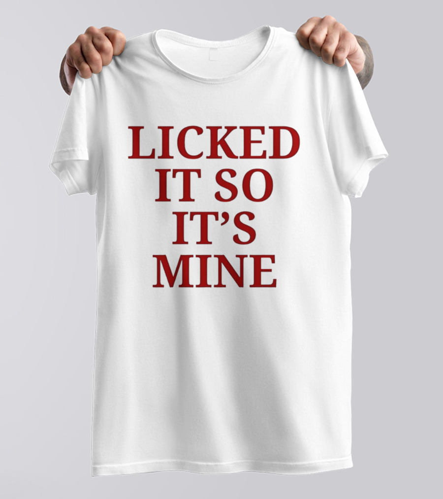 Licked It So It's Mine Text Bold Red T-Shirt