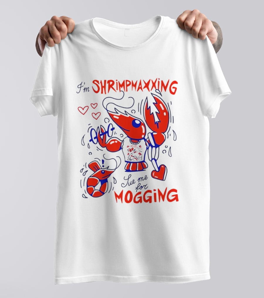 I'm Shrimpmaxxing Sue Me For Mogging Lobster Hearts T-Shirt