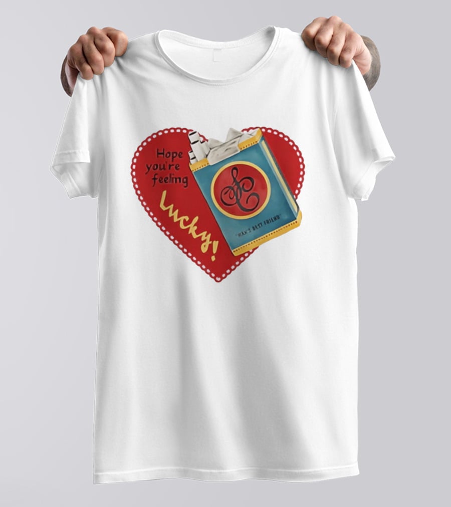 Hope You're Feeling Lucky Man's Best Friend Strike Brand Cigarettes T-Shirt