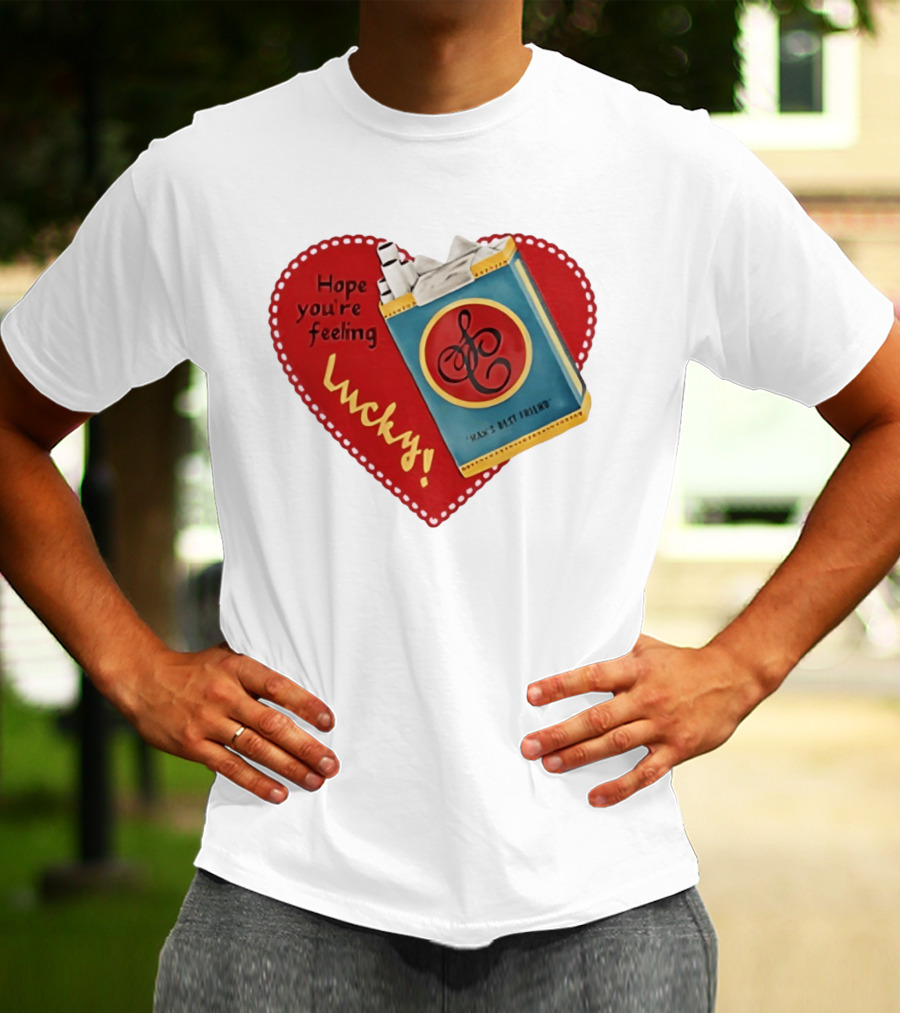 Hope You're Feeling Lucky Man's Best Friend Strike Brand Cigarettes T-Shirt