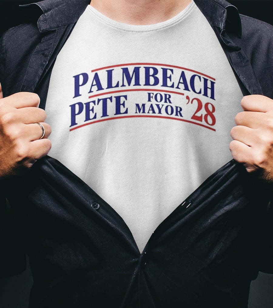 Palm Beach Pete For Mayor 2028 Election Campaign T-Shirt