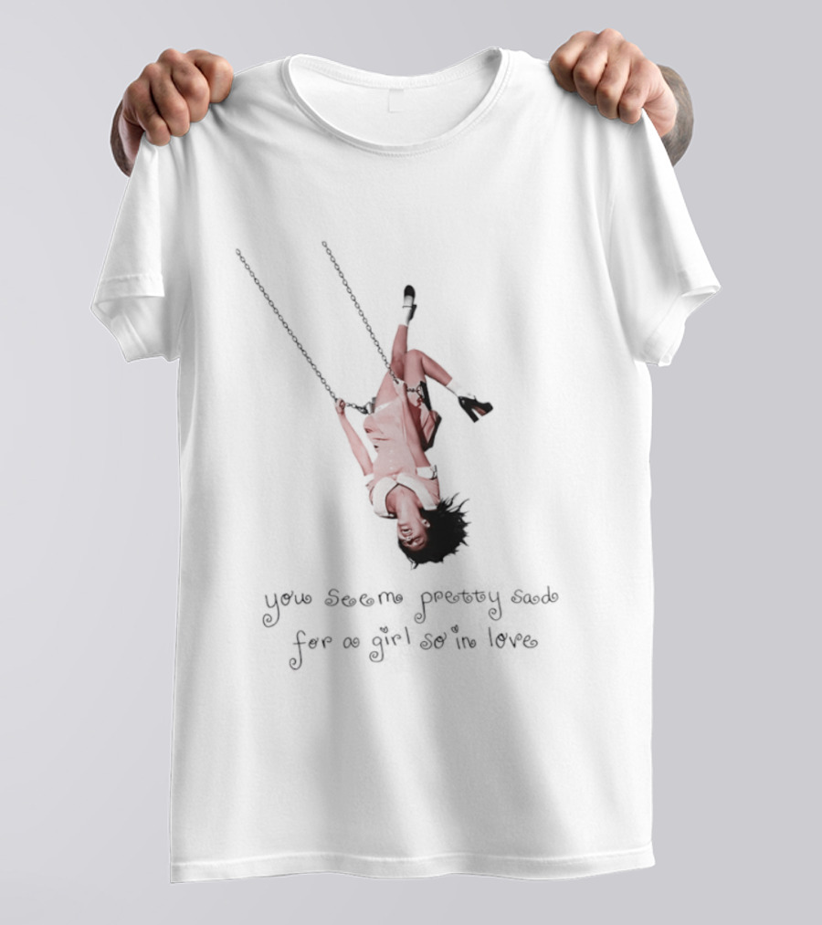 Sabrina Carpenter You Seem Pretty Sad For A Girl So In Love Swing T-Shirt