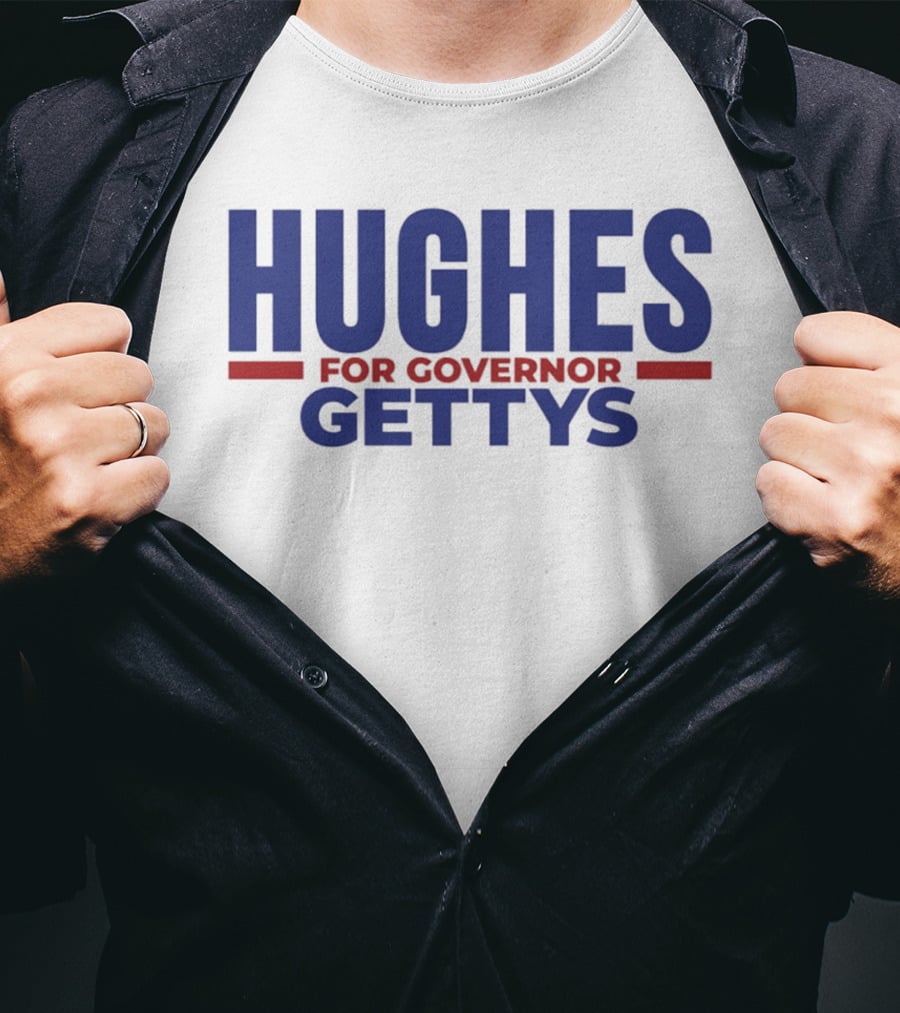 Hughes For Governor 2026 Gettys Campaign T-Shirt