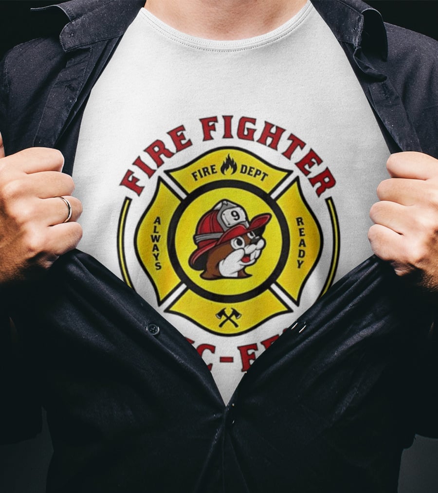 Buc Ee's Fire Dept Firefighter Always Ready 9 T-Shirt