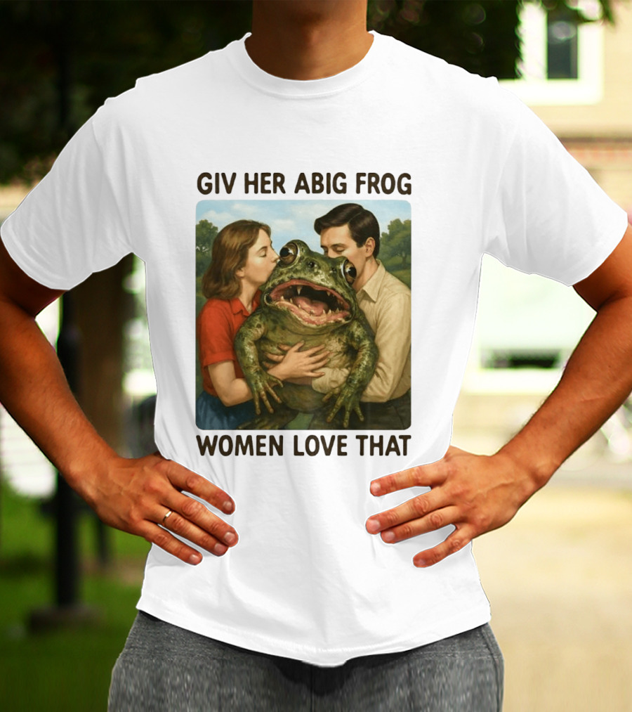 Giv Her Abig Frog Women Love That T-Shirt