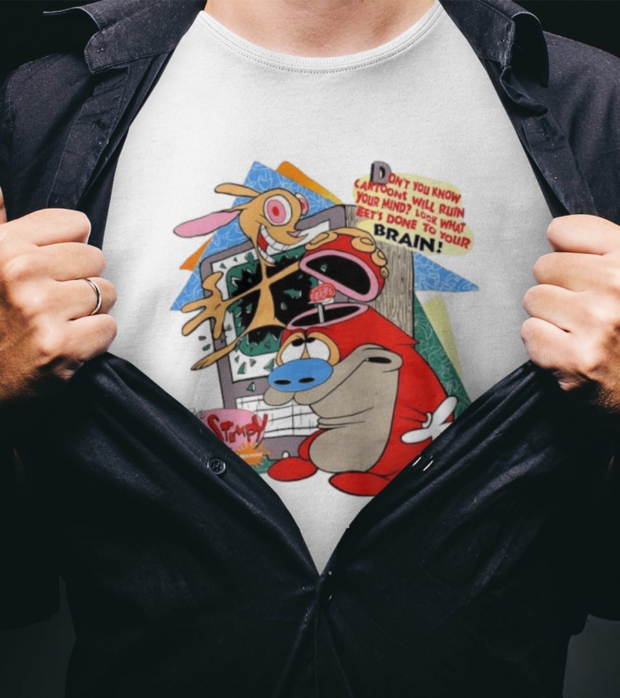 The Ren Stimpy Show Don't You Know Cartoons Will Ruin Your Mind Look What Tests Done To Your Brain T-Shirt
