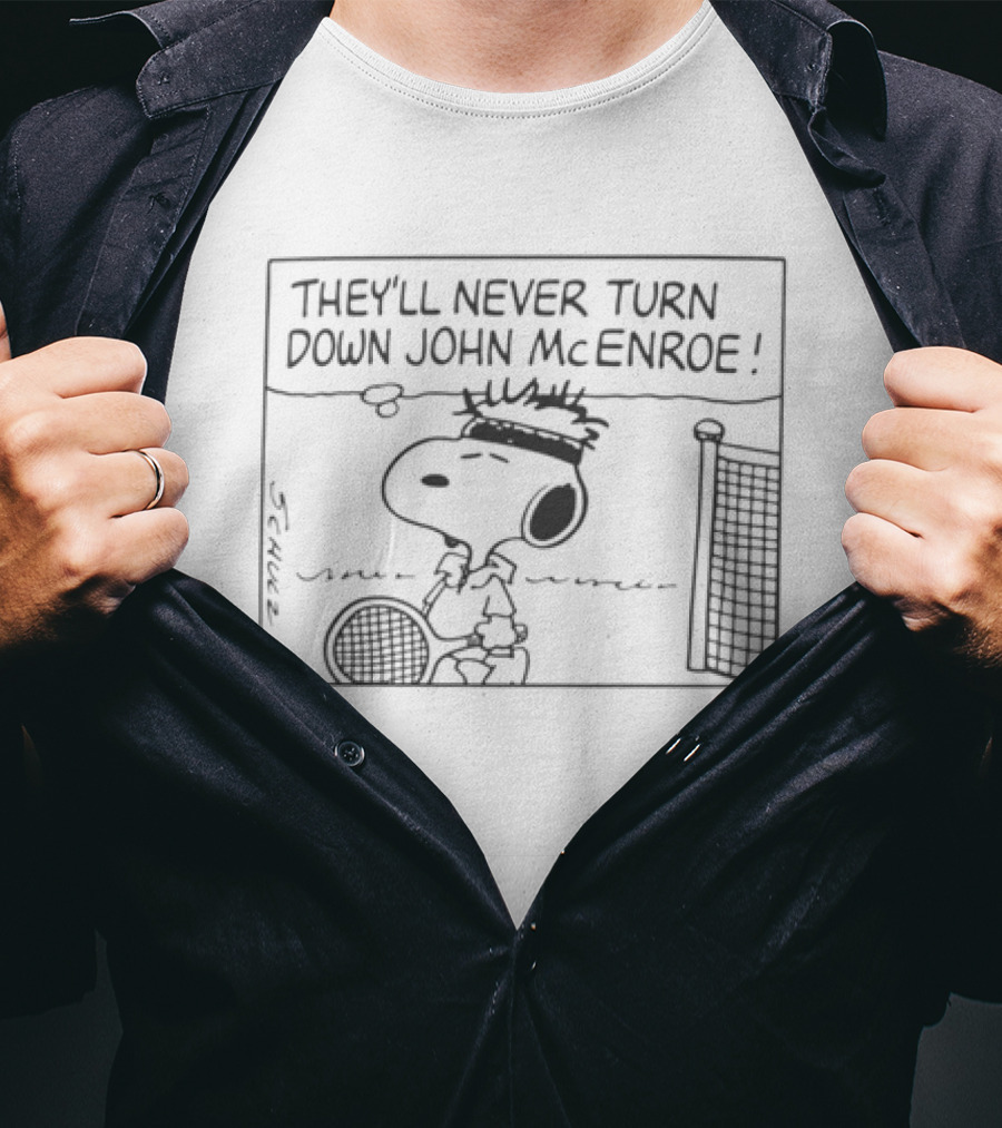 They'll Never Turn Down John McEnroe Snoopy Tennis Comic T-Shirt