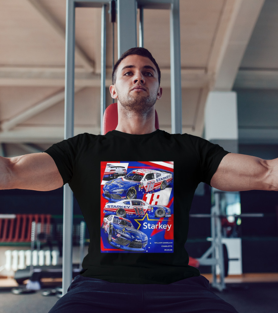 Starkey 18 William Sawalich Joe Gibbs Racing Charlotte Motor Speedway 05.23.26 T-Shirt