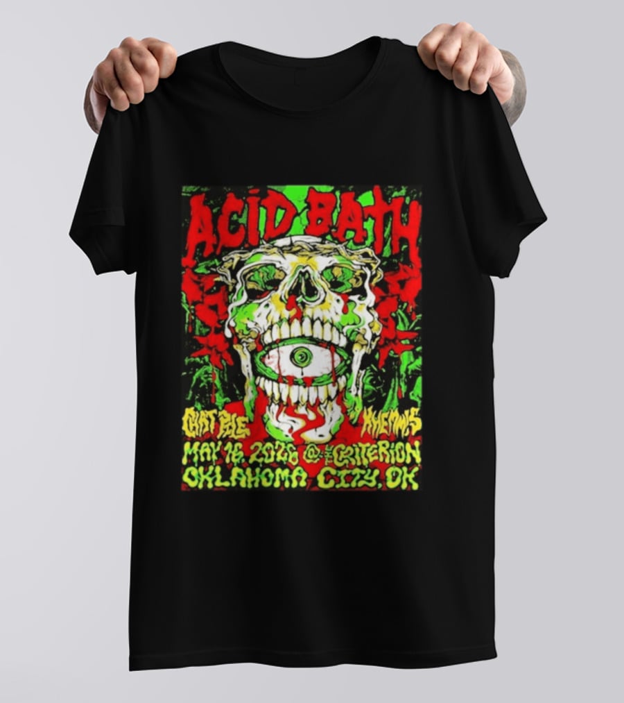 Acid Bath May 16 2026 Oklahoma City OK The Criterion Skeleton Eye T-Shirt