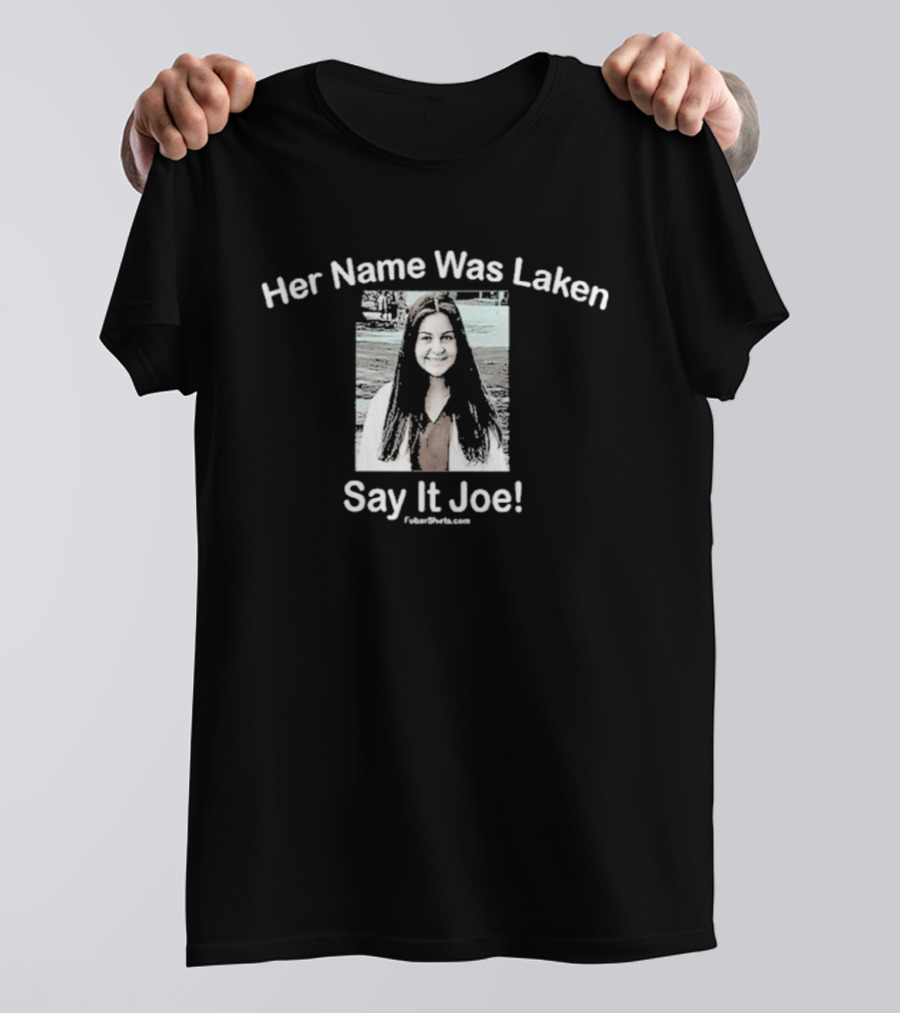 Her Name Was Laken Say It Joe T-Shirt
