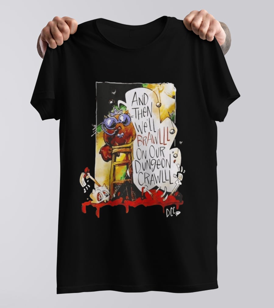 Dungeon Crawler Carl Princess Donut And Then We'll Brawlll On Our Dungeon Crawlll T-Shirt