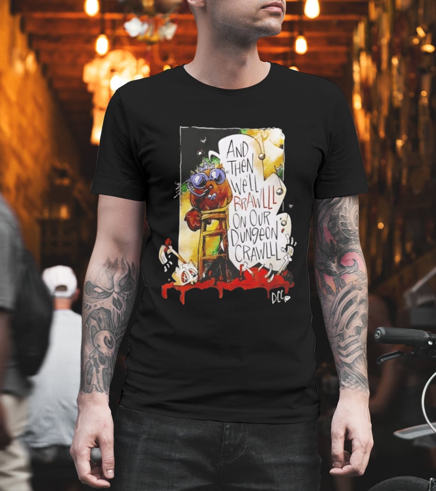 Dungeon Crawler Carl Princess Donut And Then We'll Brawlll On Our Dungeon Crawlll T-Shirt