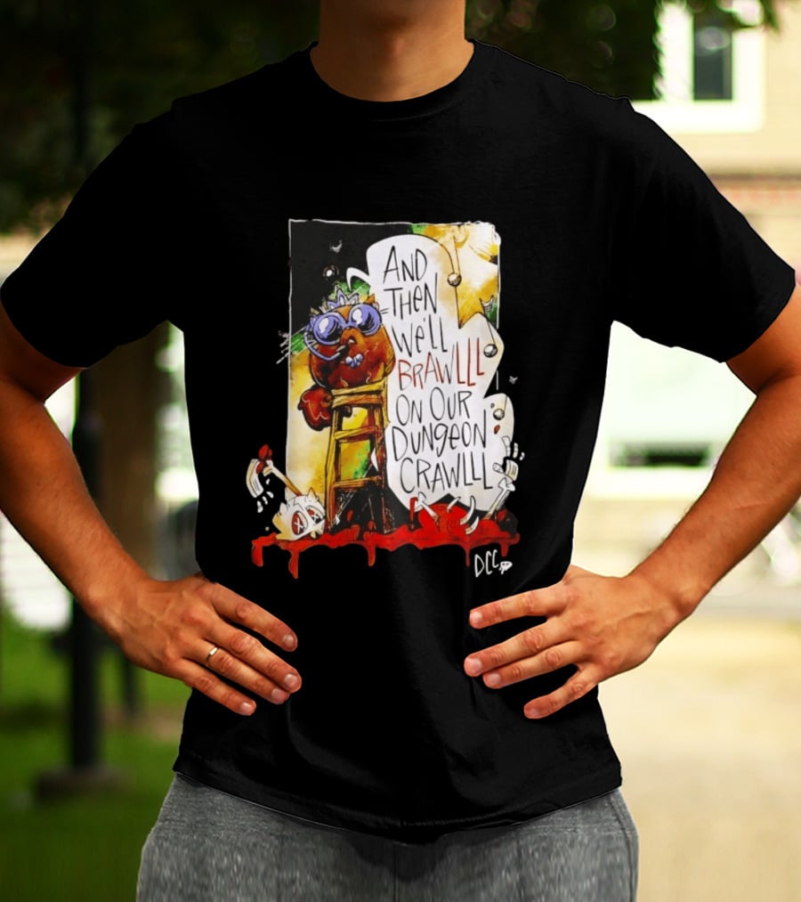 Dungeon Crawler Carl Princess Donut And Then We'll Brawlll On Our Dungeon Crawlll T-Shirt