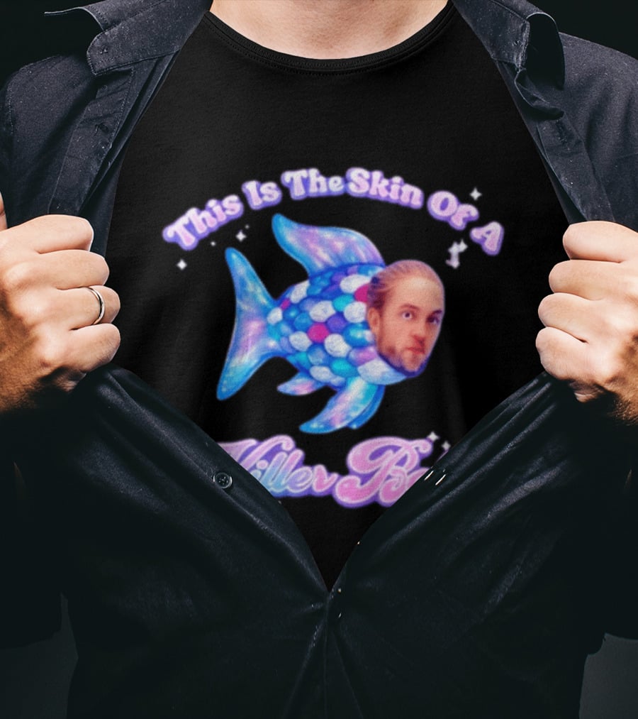 This Is The Skin Of A Killer Bella Fish Image T-Shirt