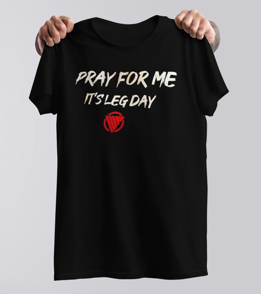 Pray For Me It's Leg Day Gym Motivation Red Barbell T-Shirt