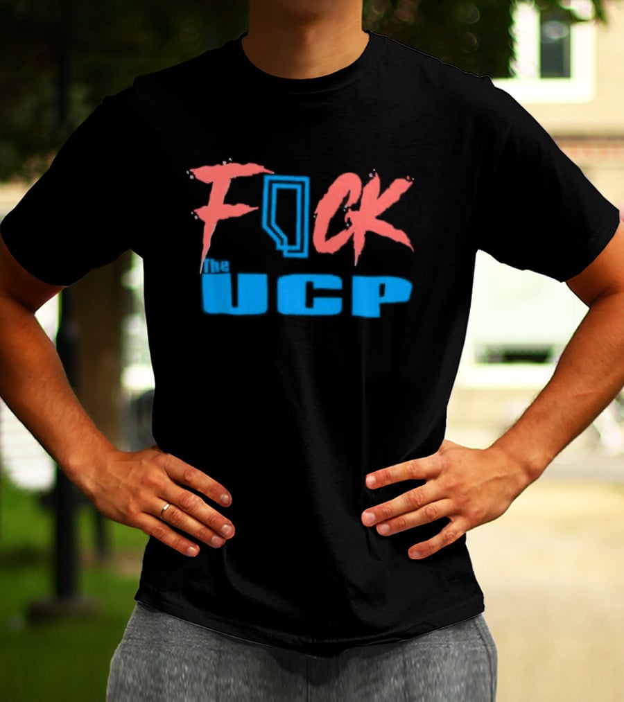Alberta F*ck The UCP Political T-Shirt