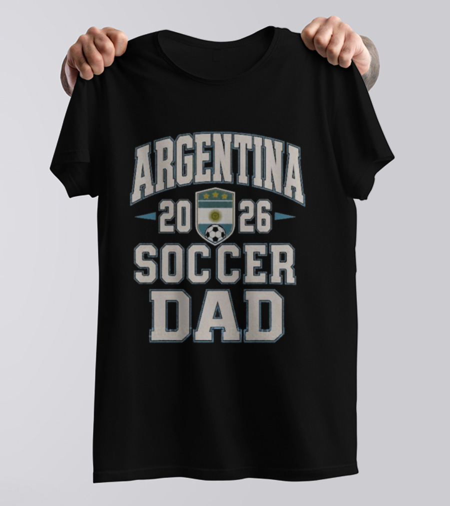 Argentina 2026 Soccer Dad T-Shirt