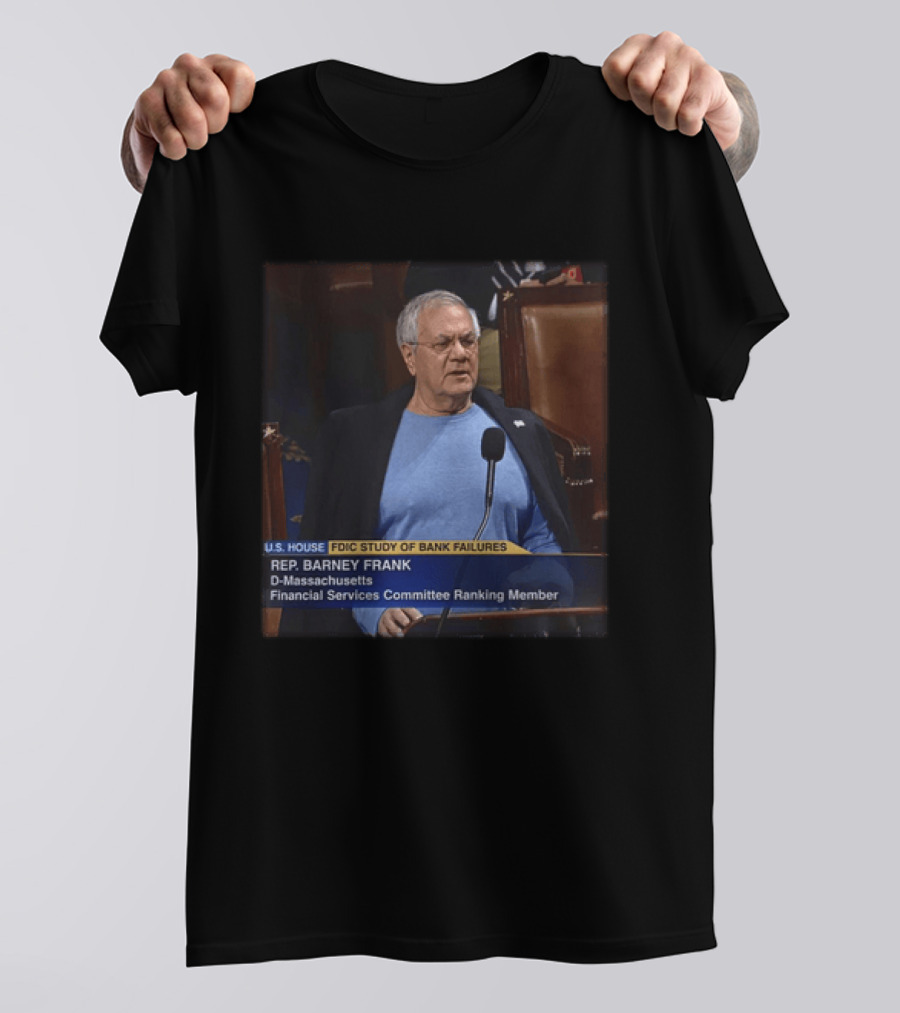 U.S. House FDIC Study Of Bank Failures Rep. Barney Frank D Massachusetts Financial Services Committee Ranking Member T-Shirt