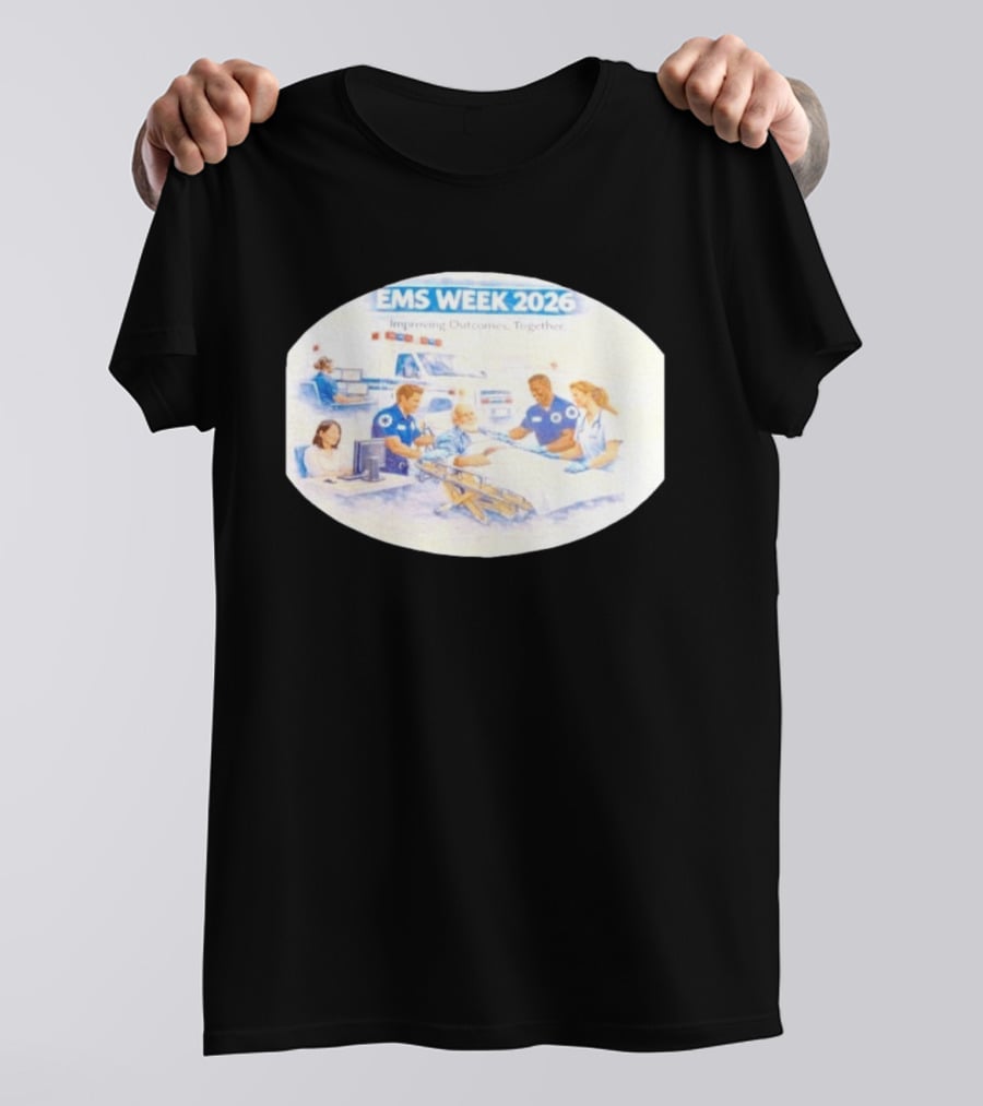 EMS Week 2026 Improving Outcomes Together Emergency Medical Services Teamwork T-Shirt