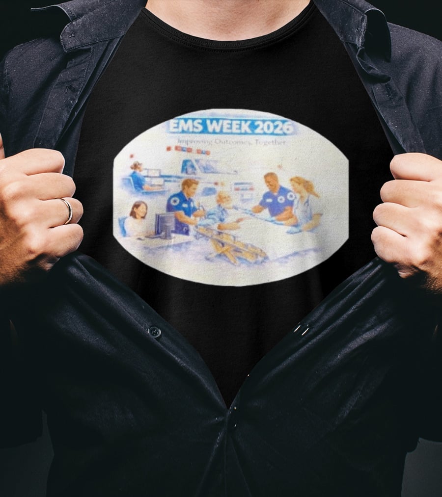 EMS Week 2026 Improving Outcomes Together Emergency Medical Services Teamwork T-Shirt