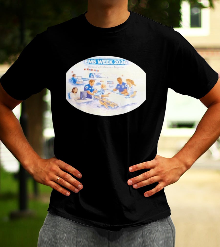 EMS Week 2026 Improving Outcomes Together Emergency Medical Services Teamwork T-Shirt