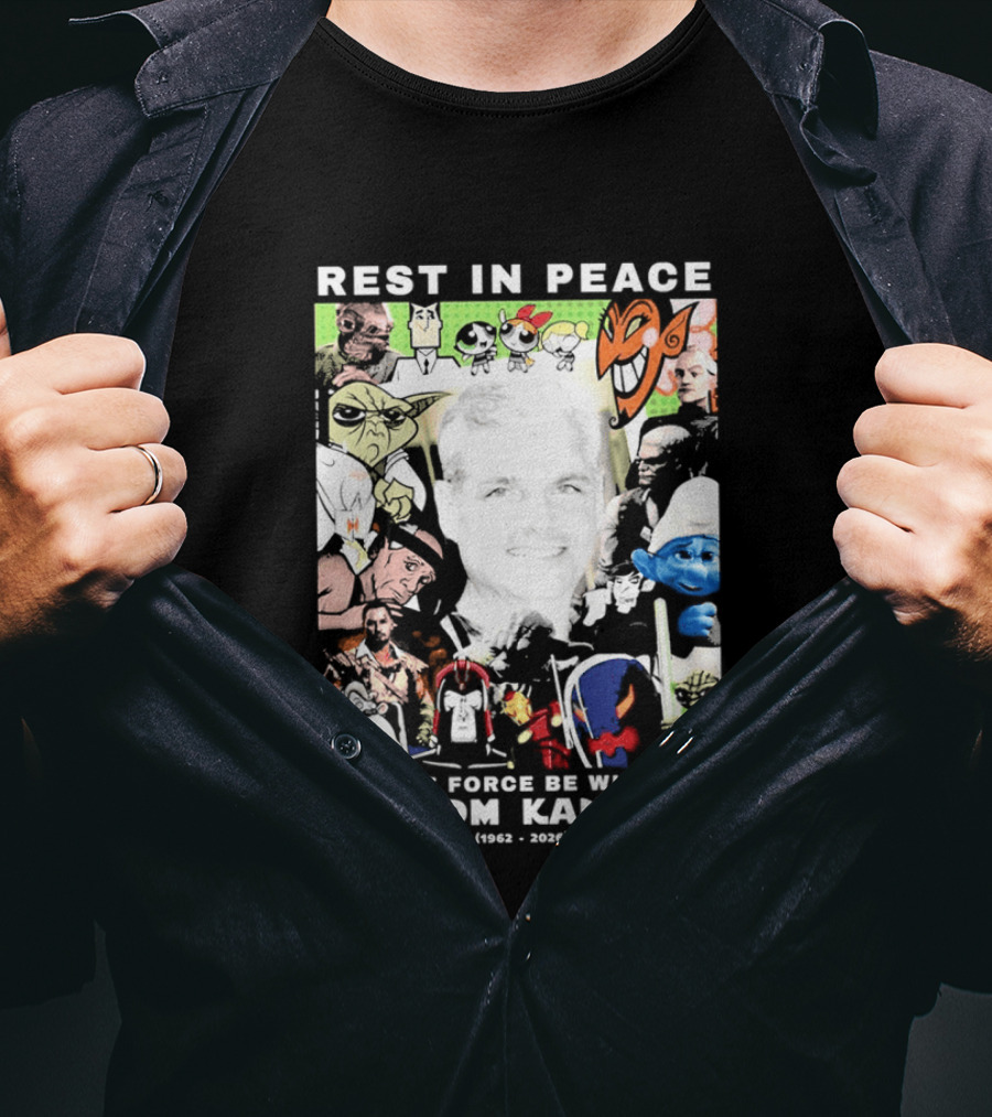 Rest In Peace Tom Kane May The Force Be With You 1962 2021 T-Shirt