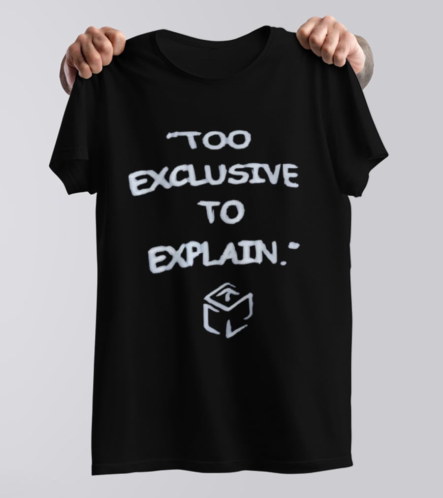 Too Exclusive To Explain Box T-Shirt
