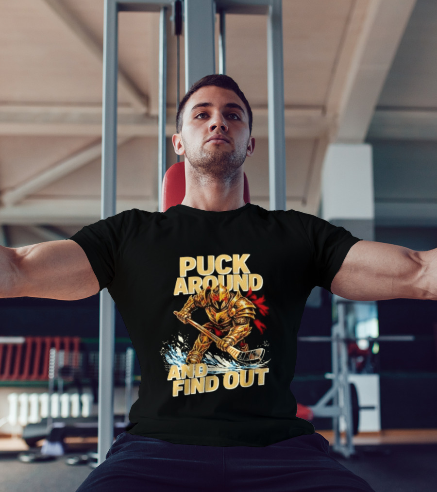 Vegas Golden Knights Puck Around And Find Out Hockey Warrior T-Shirt