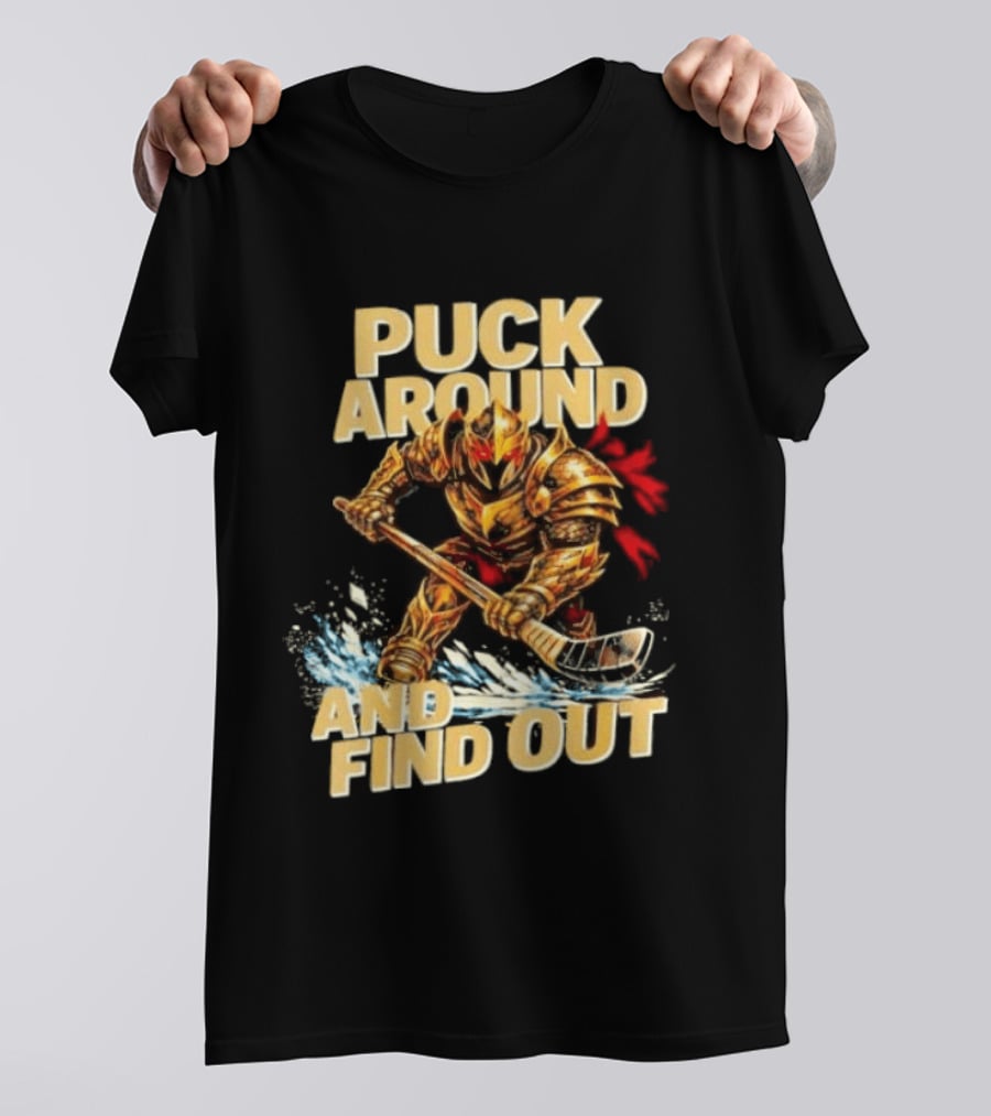 Vegas Golden Knights Puck Around And Find Out Hockey Warrior T-Shirt