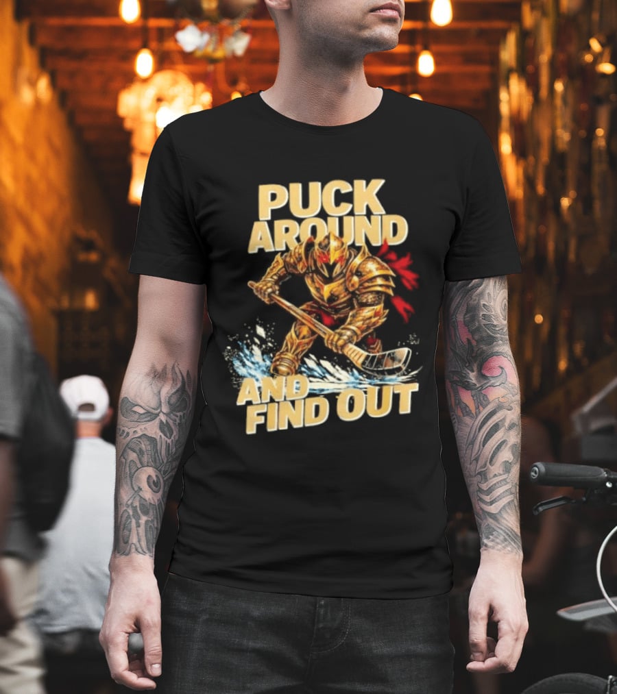 Vegas Golden Knights Puck Around And Find Out Hockey Warrior T-Shirt