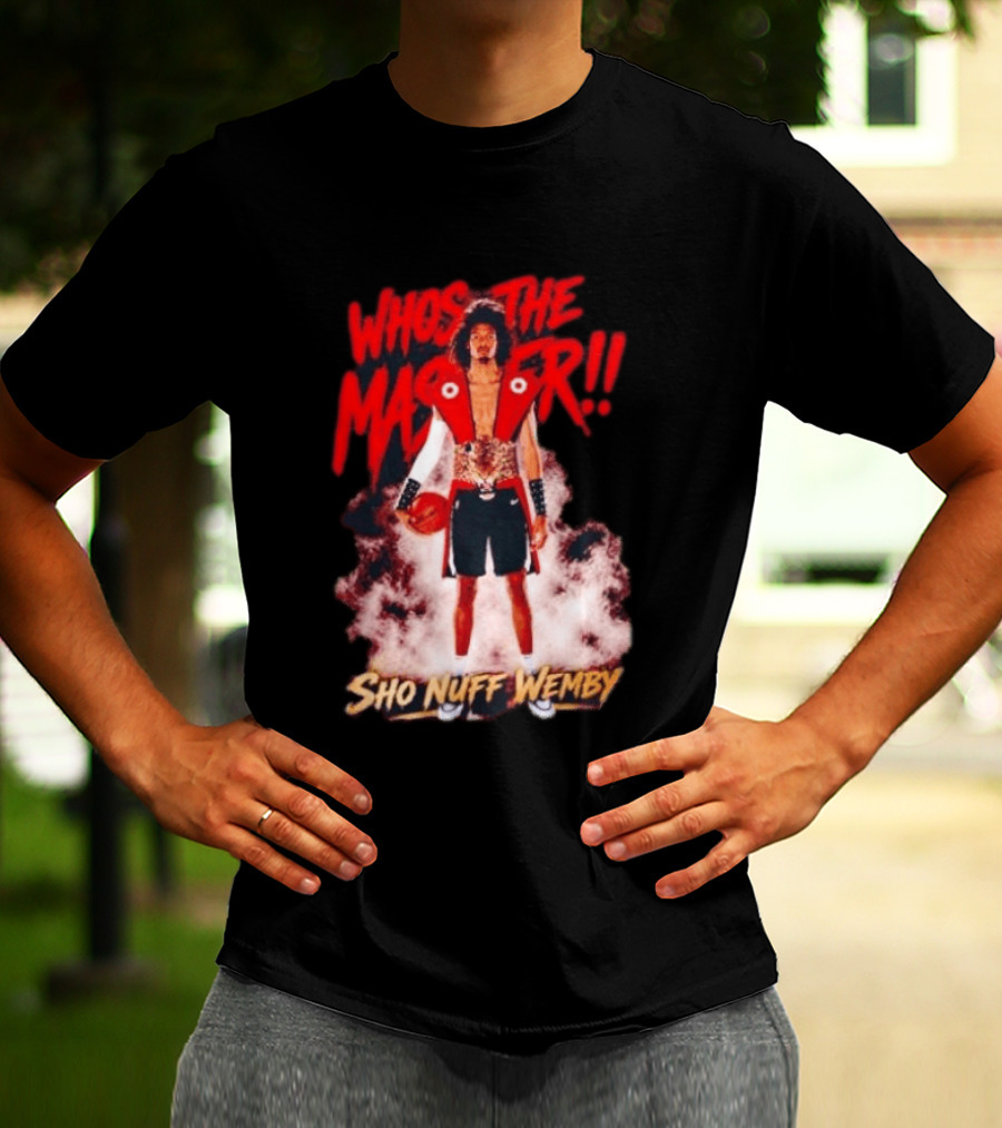 Victor Wembanyama Who's The Master Sho Nuff Wemby Basketball T-Shirt
