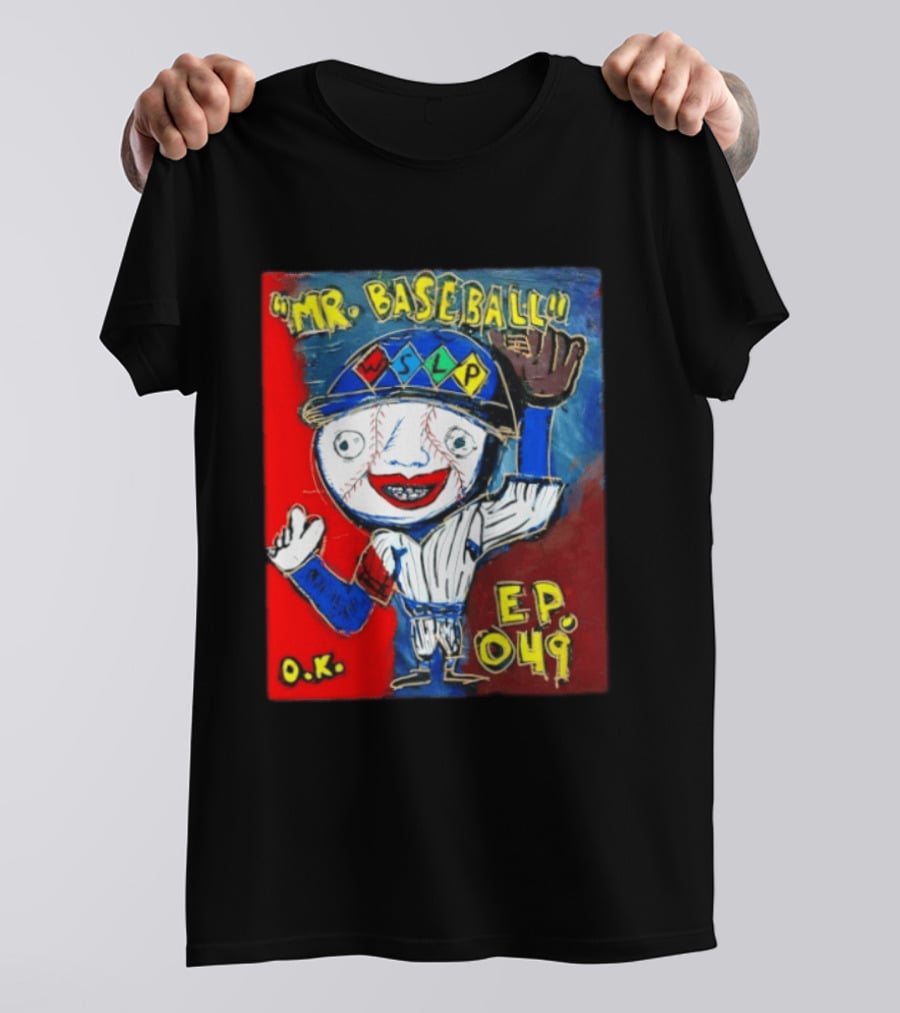 Mr. Baseball WSLP Northwoods EP 049 O.K. T-Shirt