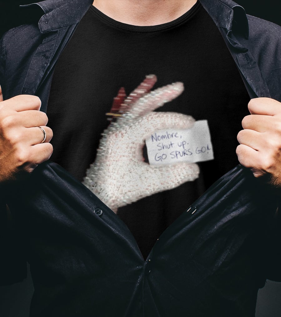 Drake Iceman Nombre Shut Up Go Spurs Go San Antonio Spurs Glove Sign T-Shirt