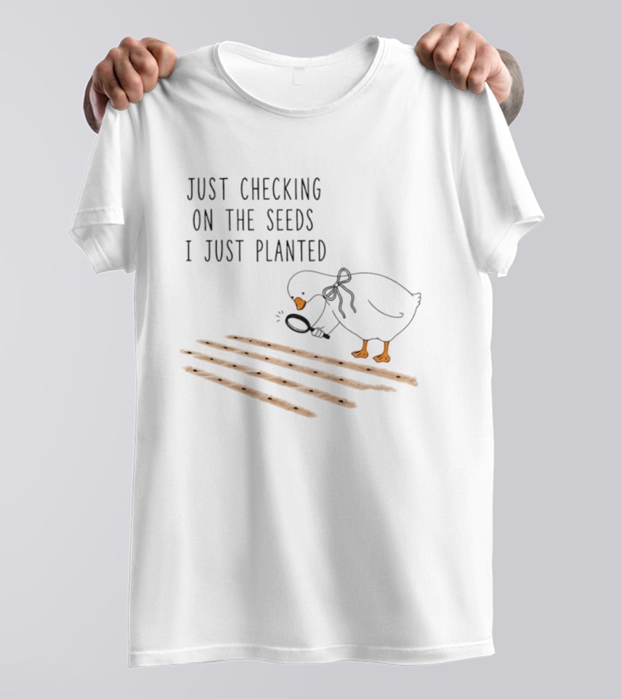 Goose Just Checking On The Seeds I Just Planted Magnifying Glass Gardening T-Shirt