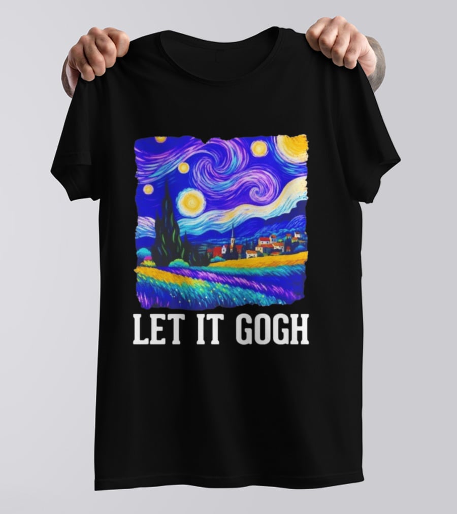 Let It Gogh Starry Night Van Gogh T-Shirt