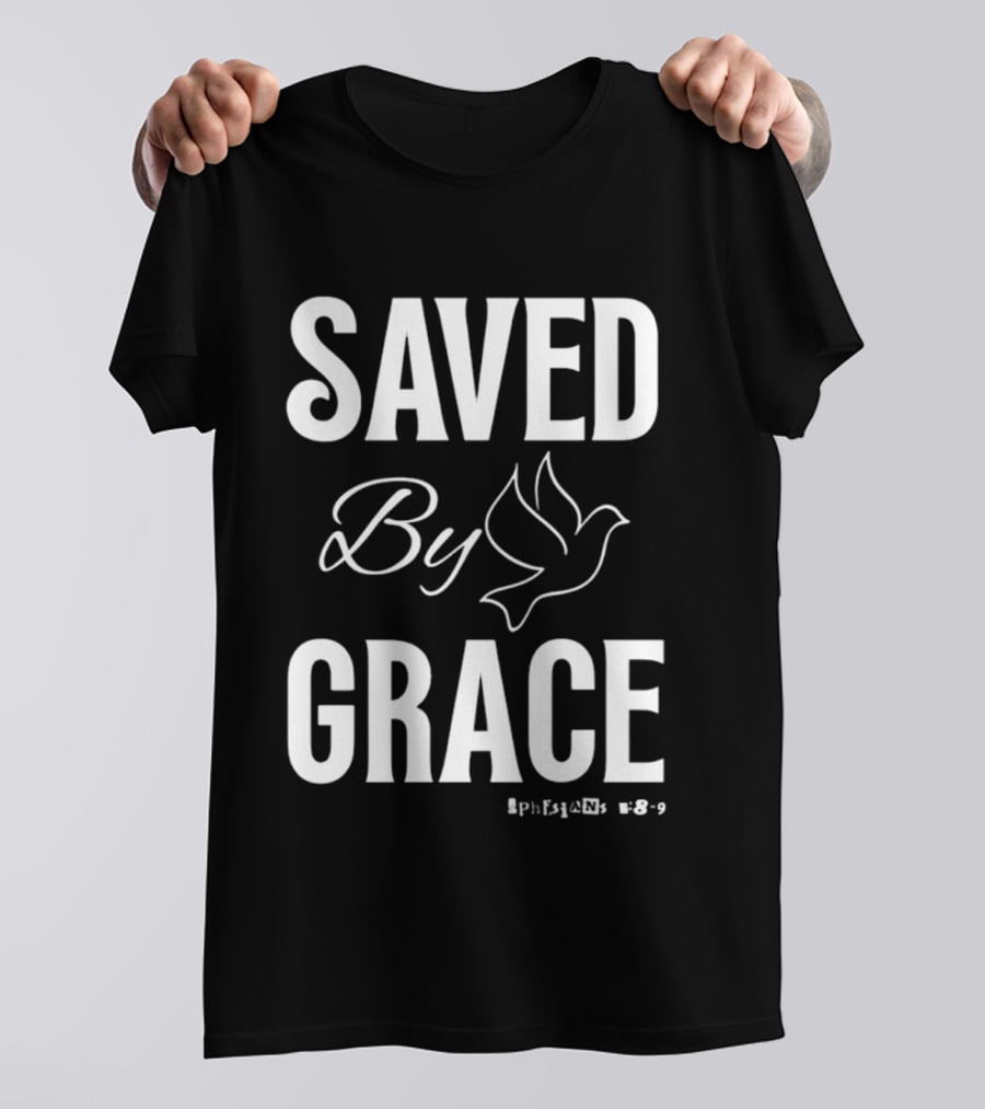 Saved By Grace Ephesians 2:8 9 Dove T-Shirt