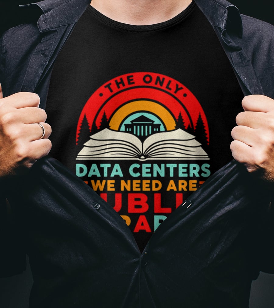 The Only Data Centers We Need Are Public Libraries Open Book T-Shirt