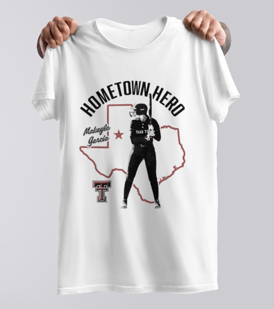 Hometown Hero Makayla Garcia Texas Tech Softball State T-Shirt
