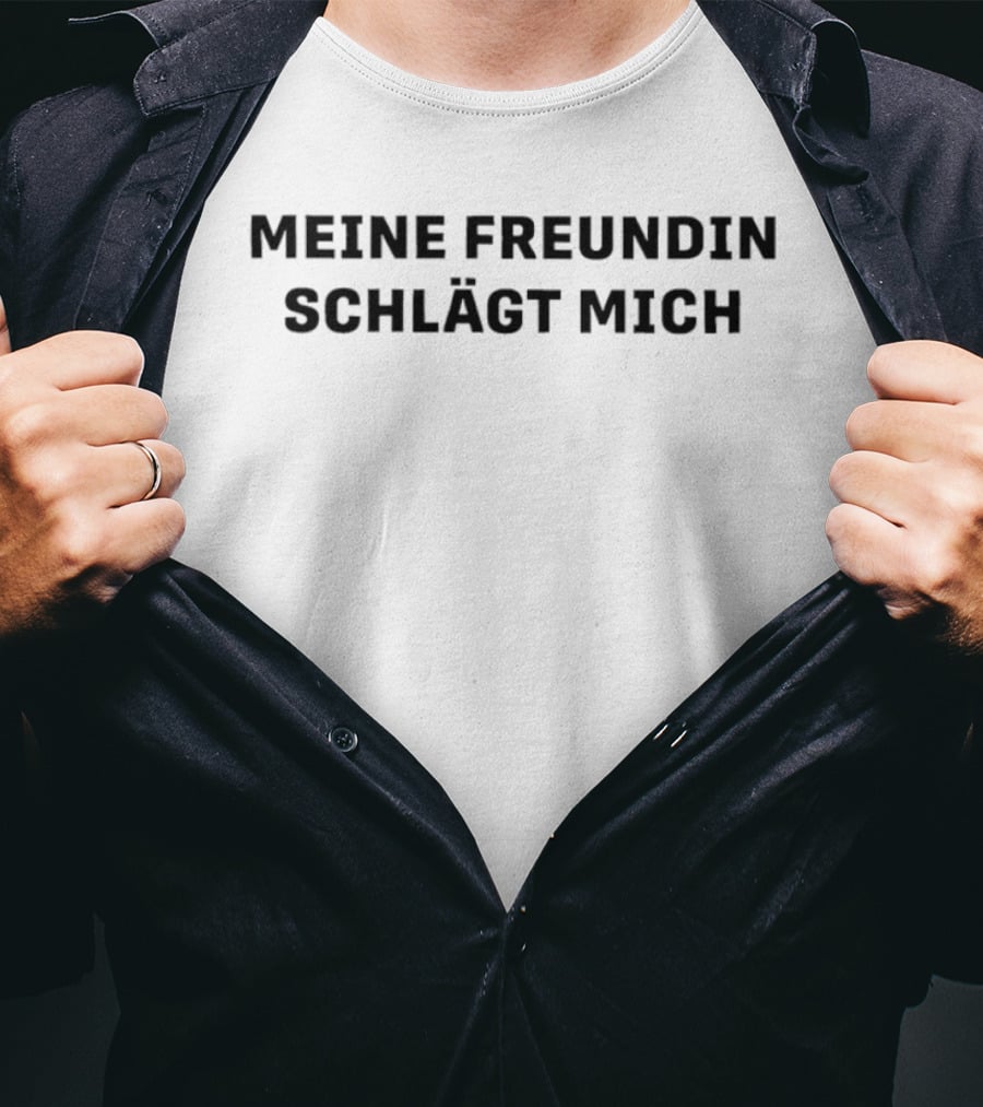 Meine Freundin Schlägt Mich Statement Phrase T-Shirt