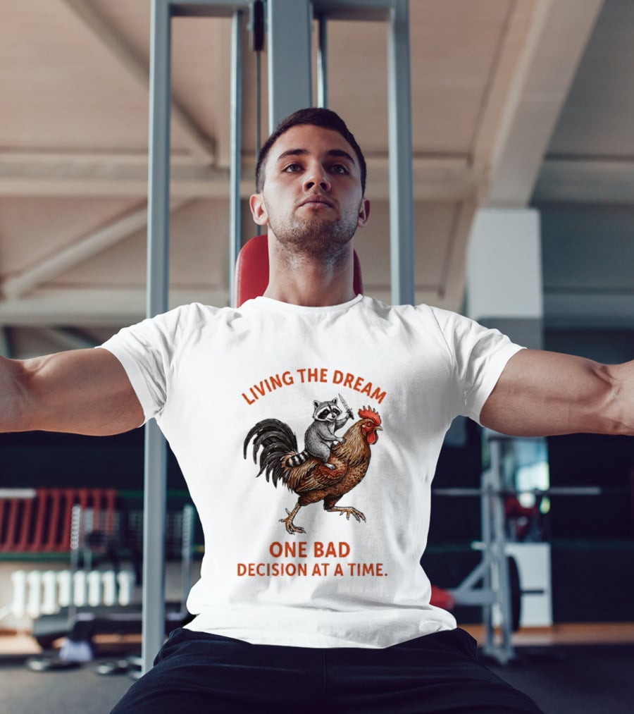 Living The Dream Raccoon Riding Rooster With Knife One Bad Decision At A Time T-Shirt