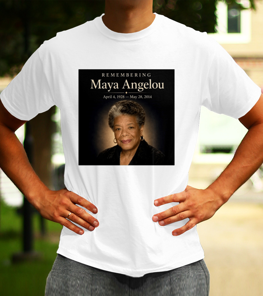 Maya Angelou April 4 1928 May 28 2014 Remembering T-Shirt