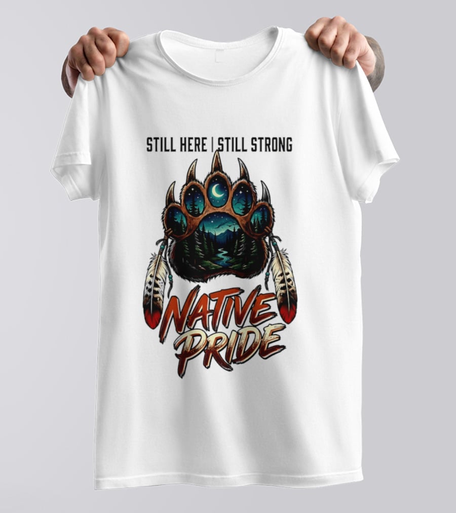 Still Here Still Strong Native Pride Bear Paw With Feather Moon River T-Shirt