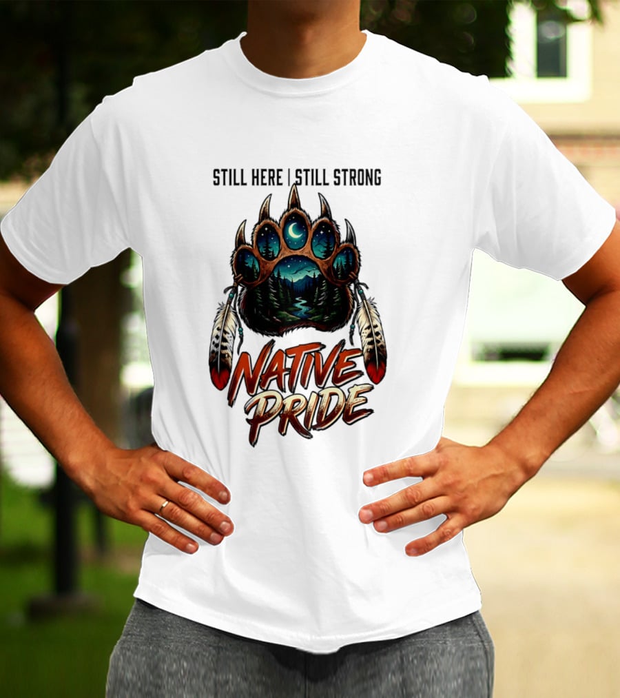 Still Here Still Strong Native Pride Bear Paw With Feather Moon River T-Shirt