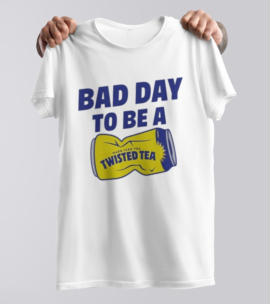 Bad Day To Be A Twisted Tea Can Hard Iced Tea T-Shirt