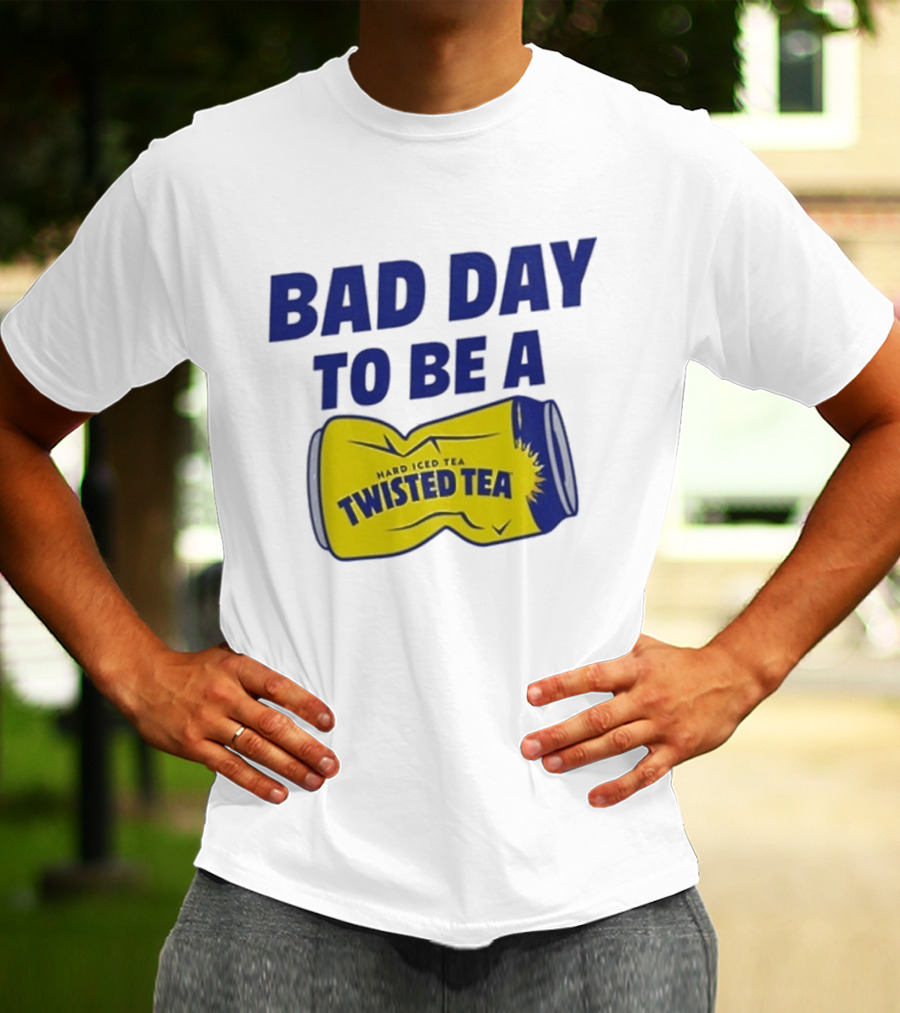 Bad Day To Be A Twisted Tea Can Hard Iced Tea T-Shirt